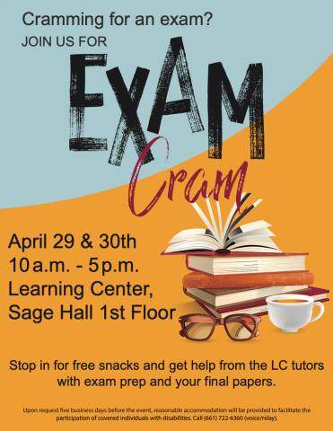 Exam Cram Event April 29-30 from 10am-5pm in Learning Center