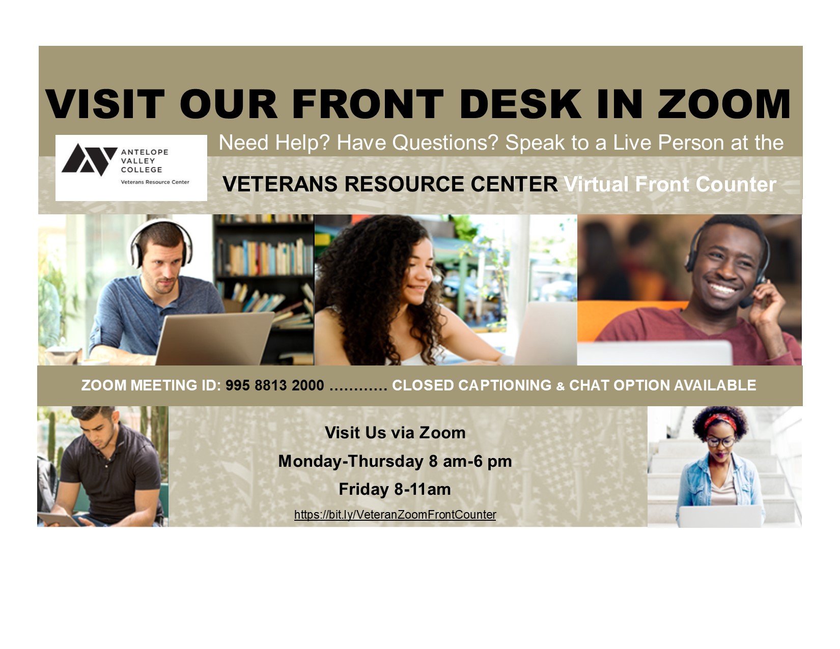 Veteran Front Counter Zoom Link Meeting ID: 995 8813 2000 Monday - Thursday 8:00am-6:00pm, Friday 8:00am-11:00am 