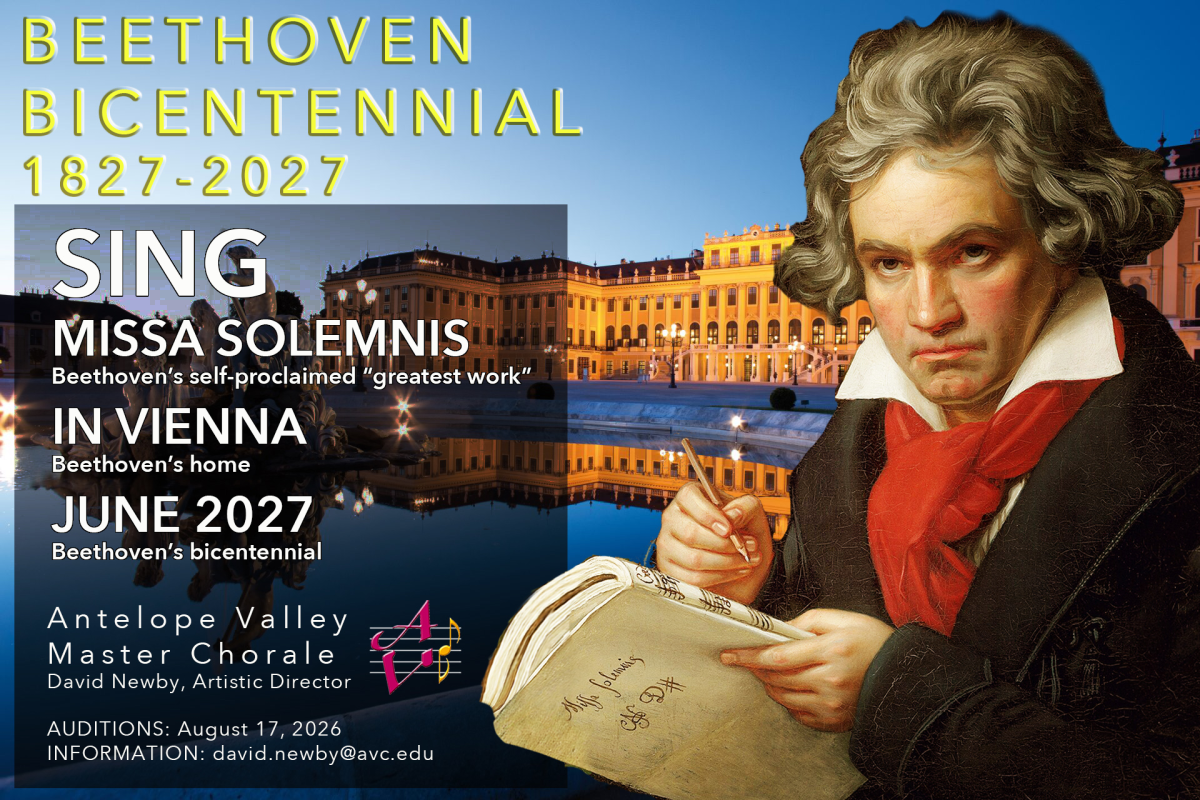 Promotional graphic for the Antelope Valley Master Chorale's Beethoven Bicentennial celebration (1827–2027), inviting singers to perform Beethoven's Missa Solemnis in Vienna in June 2027. Includes information about auditions on August 17, 2026, and contact information for Artistic Director David Newby.