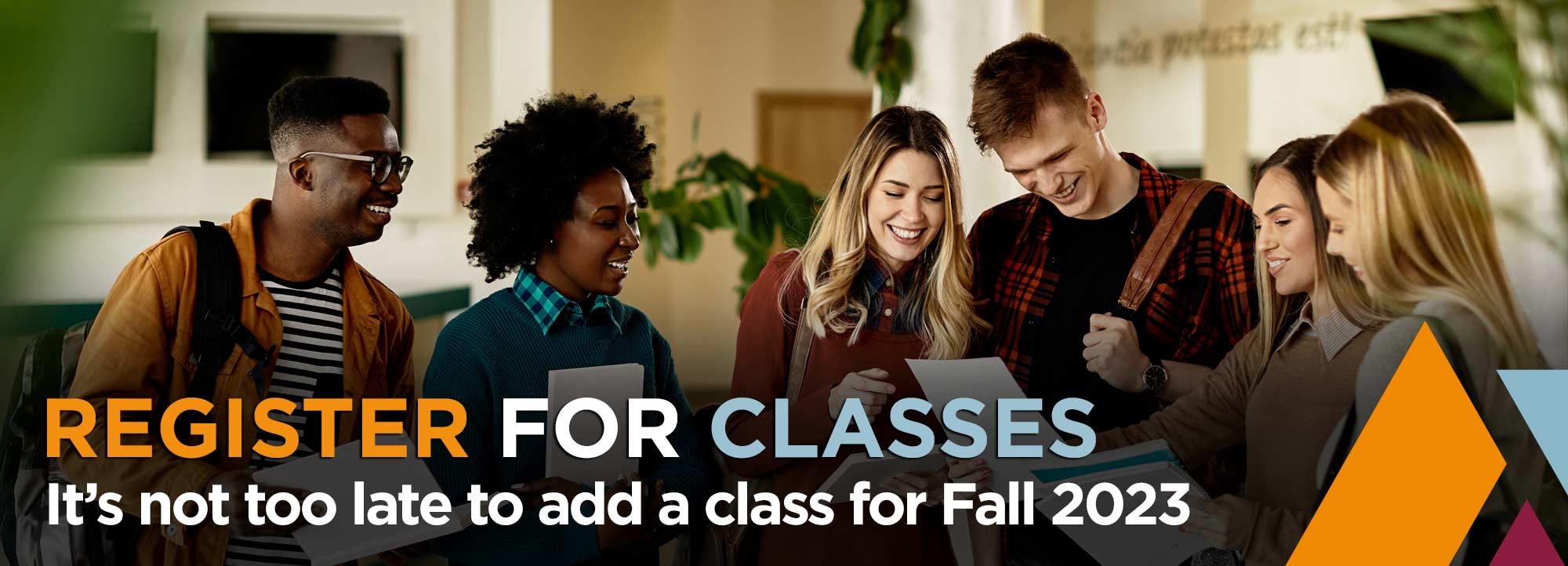 Register for Classes - It's not too late to add a class for Fall 2023