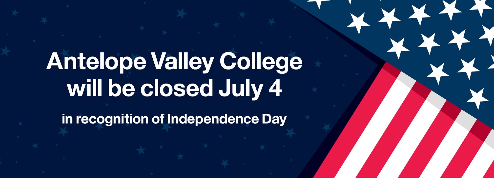 Antelope Valley College will be closed on July 4