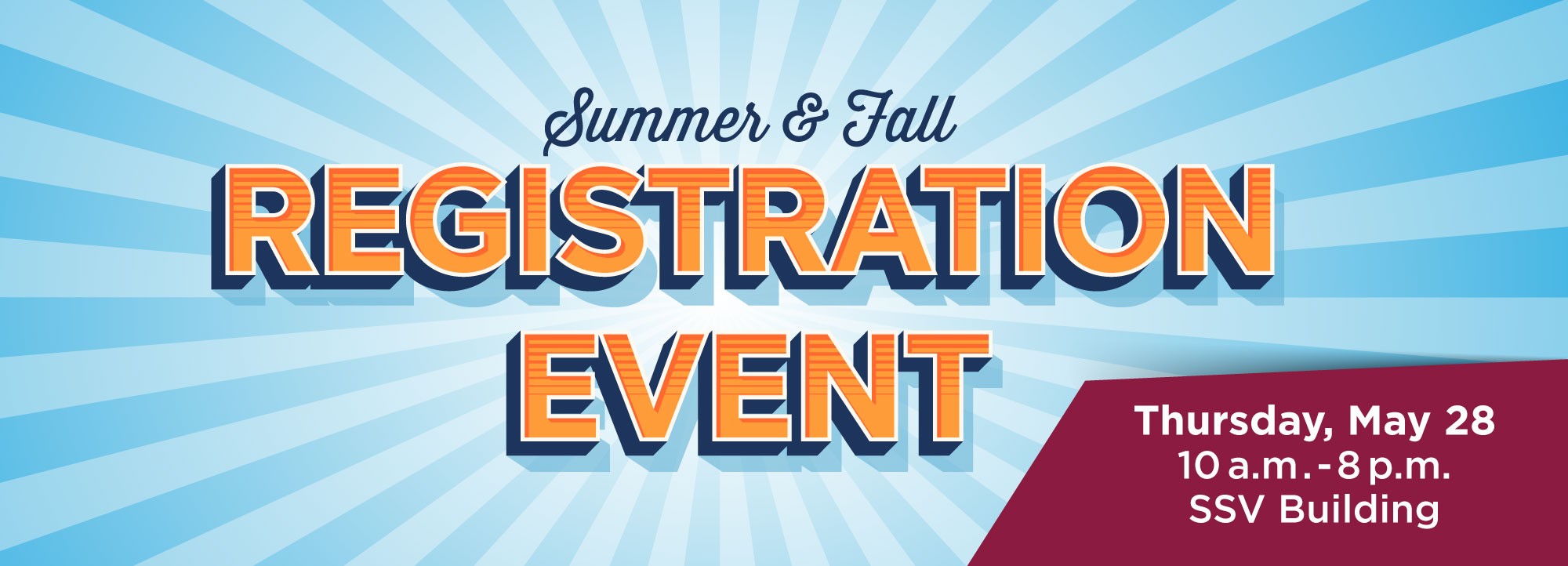 Summer and Fall Registration Event on Thursday, May 28 in SSV